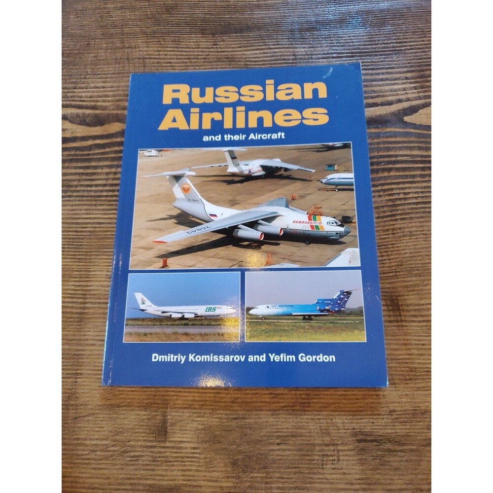 RUSSIAN AIRLINES AND THEIR AIRCRAFT By Yefim Gordon & Dmitriy Komissarov